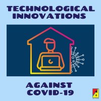 Inovațiile tehnologice împotriva COVID-19