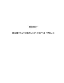 Protecția copilului în dreptul familiei - Pagina 1
