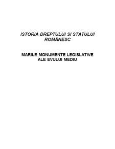Istoria dreptului și statului românesc - marile monumente legislative ale evului mediu - Pagina 1