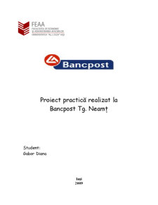 Proiect practică realizat la BancPost Târgu Neamț - Pagina 1
