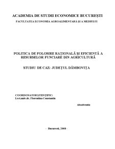 Politica de folosire rațională și eficientă a resurselor funciare din agricultură - studiu de caz - Județul Dâmbovița - Pagina 1