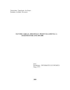Factorii care au Influențat Producția Agricolă a României între Anii 1993-2008 - Pagina 1