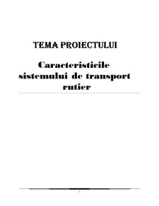 Caracteristicile Sistemului de Transport Rutier - Pagina 1