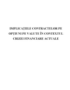 Implicațiile Contractelor pe Opțiuni pe Valute în Contextul Crizei Financiare Actuale - Pagina 1