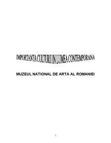 Importanța culturii în lumea contemporană - Muzeul Național de Artă al României - Pagina 2