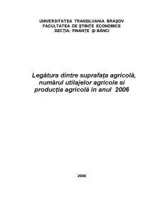 Proiect econometrie - legătura dintre suprafața agricolă, numărul utilajelor agricole și producția agricolă în anul 2006 - Pagina 1