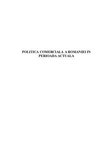 Politica comercială a României în perioada actuală - Pagina 1