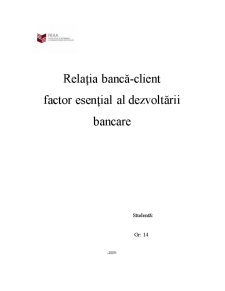 Relația bancă-client - factor esențial al dezvoltării bancare - Pagina 1