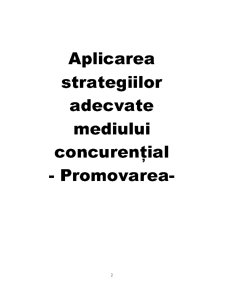 Aplicarea Strategiilor Adecvate Mediului Concurențial - Promovarea - Pagina 2