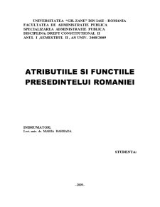 Atribuțiile și funcțiile președintelui României - Pagina 1