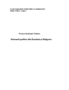 Proiect instituții politice - sistemele politice din România și Bulgaria - Pagina 1