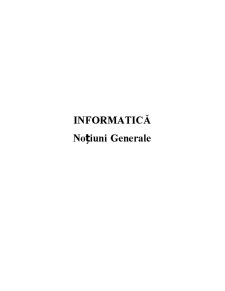 Informatică - noțiuni generale - Pagina 1