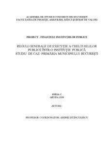 Reguli generale de execuție a cheltuielilor publice într-o instituție publică - studiu de caz - Primăria Municipiului București - Pagina 1