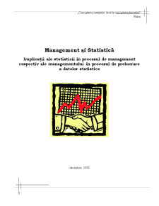 Implicații ale Statisticii în Procesul de Management Respectiv ale Managementului în Procesul de Prelucrare a Datelor Statistice - Pagina 1