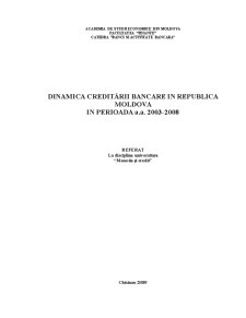 Dinamica creditării bancare în Republica Moldova în perioada 2003-2008 - Pagina 1