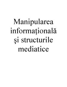 Manipularea Informațională și Structurile Mediatice - Pagina 1
