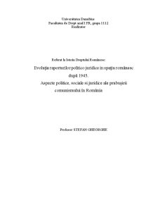 Evoluția raporturilor politico-juridice în spațiu românesc după 1945 - aspecte politice, sociale și juridice ale prăbușirii comunismului în România - Pagina 1