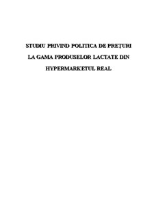 Studiu privind Politica de Prețuri la Gama Produselor Lactate din Hypermarketul Real - Pagina 1