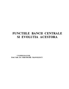 Funcțiile băncii centrale și evoluția acestora - Pagina 1