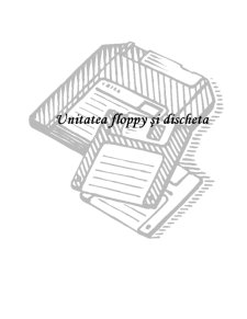 Unitatea Floppy și Discheta - Pagina 1