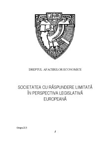 Societatea cu Răspundere Limitată în Perspectiva Legislativă Europeană - Pagina 1