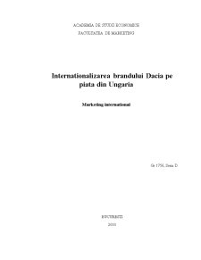Internationalizarea Brandului Dacia pe Piata din Ungaria - Marketing International - Pagina 1