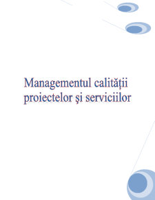 Managementul Calității Proiectelor și Serviciilor - Pagina 1