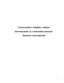 Caracteristica Relațiilor Valutare Internaționale și a Sistemului Monetar-financiar Internațional - Pagina 1