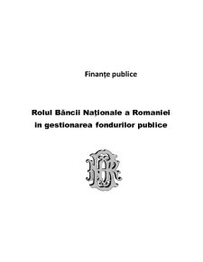 Rolul Băncii Naționale a Romaniei în Gestionarea Fondurilor Publice - Pagina 1