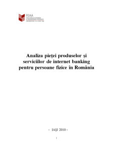 Analiza Pieței Produselor și Serviciilor de Internet Banking pentru Persoane Fizice în România - Pagina 1