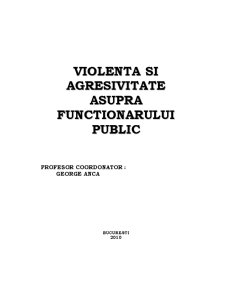 Violența și agresivitatea asupra funcționarului public - Pagina 1