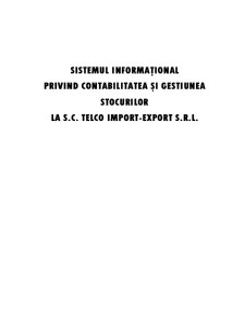 Sistemul informațional privind contabilitatea și gestiunea stocurilor la SC Telco Import-Export SRL - Pagina 1