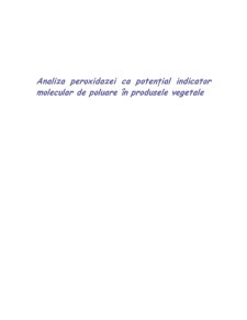 Analiza Peroxidazei ca Potențial Indicator Molecular de Poluare în Produsele Vegetale - Pagina 1