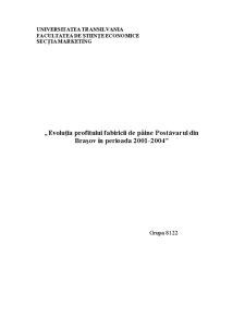 Evoluția Profitului Fabiricii de Pâine Postăvarul din Brașov în Perioada 2001-2004 - Pagina 1