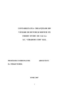Contabilitatea creanțelor din vânzări de bunuri și servicii pe credit studiu de caz la SC Cibarom Com SRL - Pagina 2