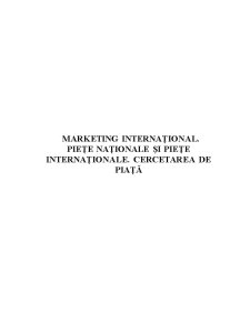 Marketing internațional - piețe naționale și piețe internaționale - cercetarea de piață - Pagina 1
