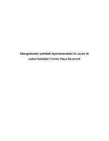 Managementul activității departamentului de cazare în cadrul Hotelului Crowne Plaza București - Pagina 1