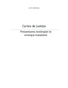 Curtea de Justiție Prezentarea Instituției în Evoluția Tratatelor - Pagina 1
