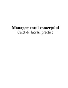 Managementul comerțului - caiet lucrări practice - Pagina 1