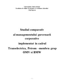 Studiul comparativ al managementului guvernării corporative implementat în cadrul Transelectrica, Petrom - membru grup Omv și BMW - Pagina 1
