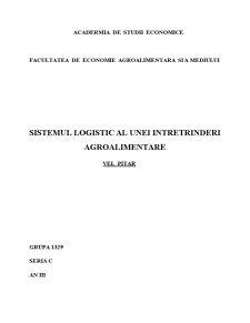 Sistemul logistic al unei întreprinderi agroalimentare - Vel Pitar - Pagina 1