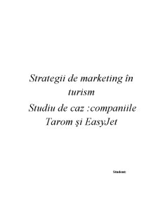 Strategii de Marketing în Turism - Studiu de Caz - Companiile Tarom și Easyjet - Pagina 1
