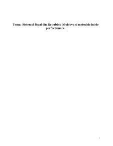 Sistemul fiscal din Republica Moldova și metodele lui de perfecționare - Pagina 1