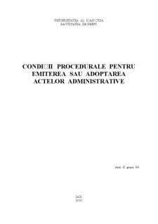 Condiții Procedurale pentru Emiterea sau Adoptarea Actelor Administrative - Pagina 1