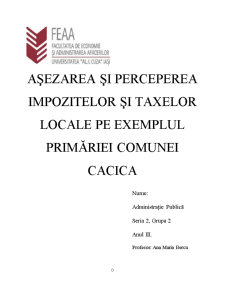 Așezarea și Perceperea Impozitelor și Taxelor Locale pe Exemplul Primăriei Comunei Cacica - Pagina 1