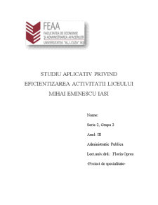 Studiu aplicativ privind eficientizarea activității liceului Mihai Eminescu Iași - Pagina 1