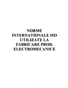 Norme internaționale ISO utilizate la fabricarea produselor electromecanice - Pagina 1