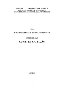 Întreprinderea în mediul competitiv - studiu de caz - SC Ulvex SA Buzău - Pagina 1