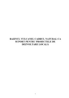 Bazinul Vulcanei - cadrul natural ca suport pentru proiectele de dezvoltare locală - Pagina 1