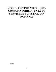 Studiu Privind Atitudinea Consumatorilor Față de Serviciile Turistice din România - Pagina 1